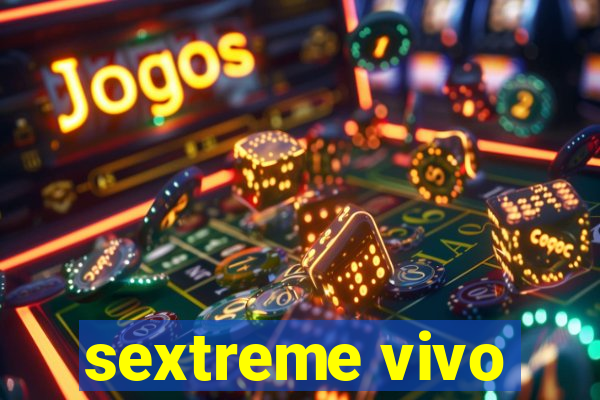 sextreme vivo